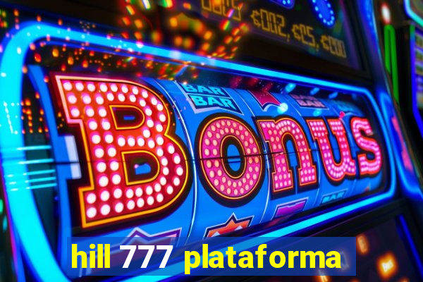 hill 777 plataforma